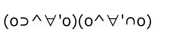 (o⊃^∀'o)(o^∀'∩o)
-顔文字